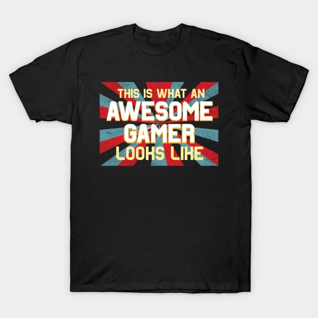 This Is What An Awesome Gamer Look Like Retro Vintage T-Shirt by alcoshirts